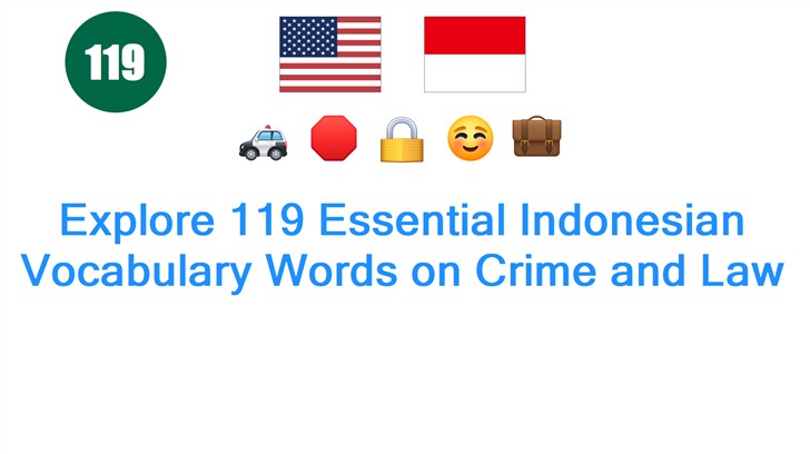 Explore 119 Essential Indonesian Vocabulary Words on Crime and Law